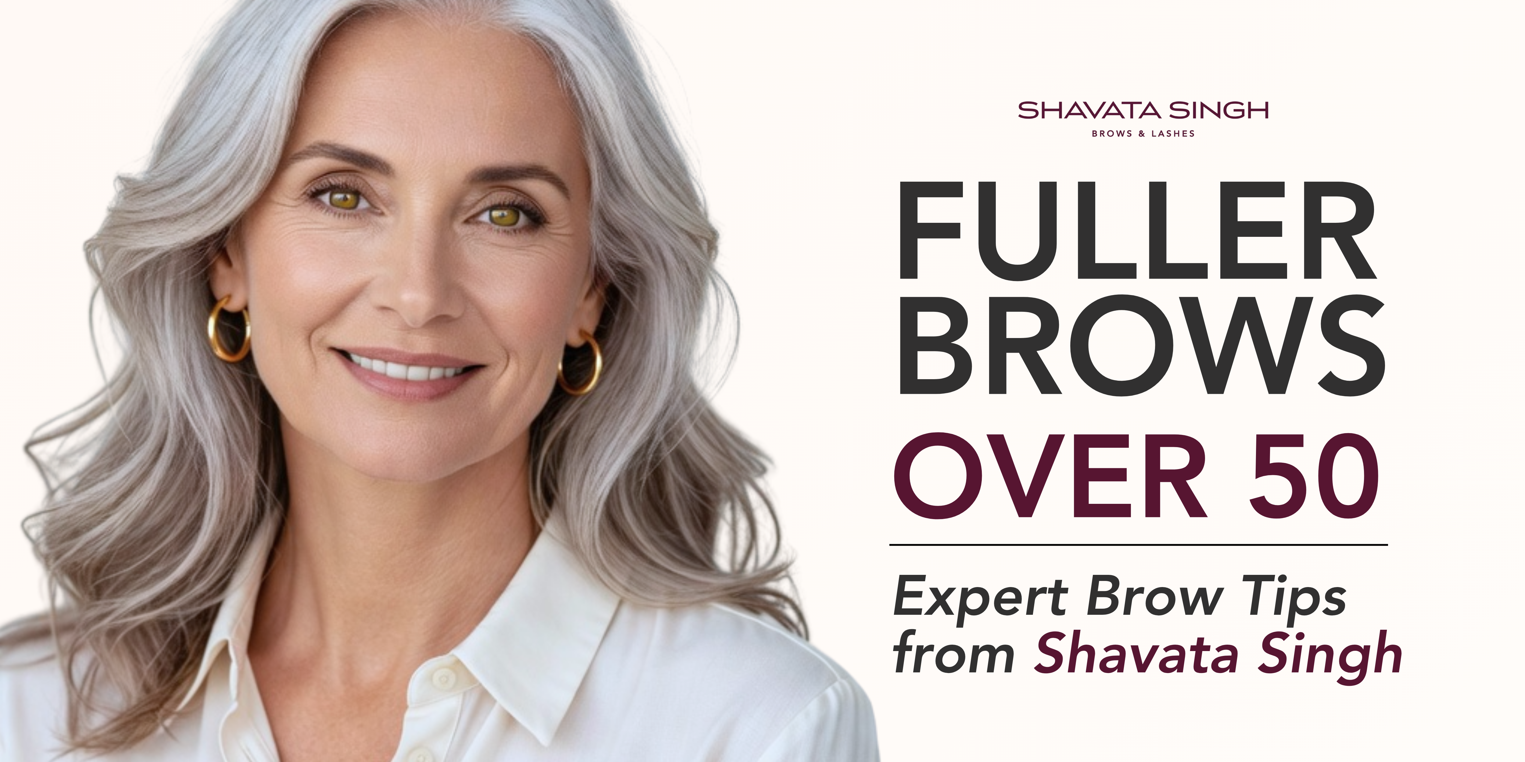 Fuller Brows Over 50: Expert Brow Tips from Shavata Singh